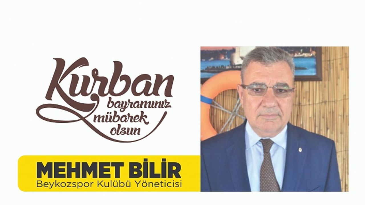 Mehmet Bilir'den Kurban Bayramı Mesajı