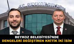 Beykoz Belediyesi’nde Dengeleri Belirleyen İki Kritik İsim