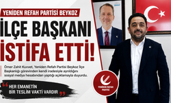 Yeniden Refah Partisi Beykoz İlçe Başkanı Görevinden İstifa Etti