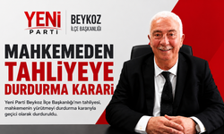 Mahkeme Tahliyeyi Durdurdu: Yeni Parti Beykoz İlçe Başkanlığı’ndan Açıklama