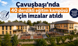 Çavuşbaşı’nda 40 Derslikli Eğitim Kampüsü İçin İmzalar Atıldı