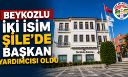 Beykozlu İki İsim Şile’de Başkan Yardımcısı Oldu