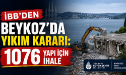 İBB’den Beykoz’da yıkım kararı: 1076 yapı için ihale