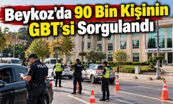 Beykoz’da 90 Bin Kişinin GBT’si Sorgulandı