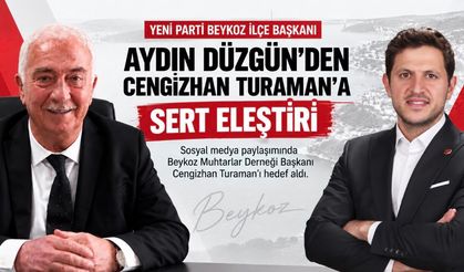 Yeni Parti Beykoz İlçe Başkanı Aydın Düzgün’den Cengizhan Turaman’a sert eleştiri