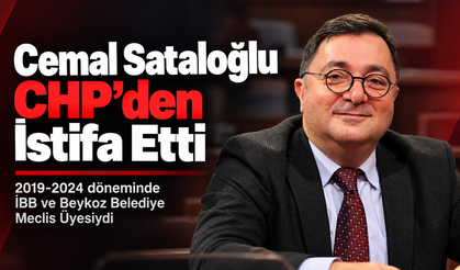 Cemal Sataloğlu CHP’den İstifa Etti