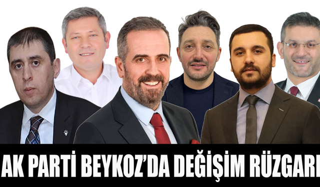 AK Parti Beykoz’da Değişim Rüzgârı