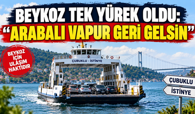 Beykoz tek yürek oldu: “Arabalı vapur geri gelsin”