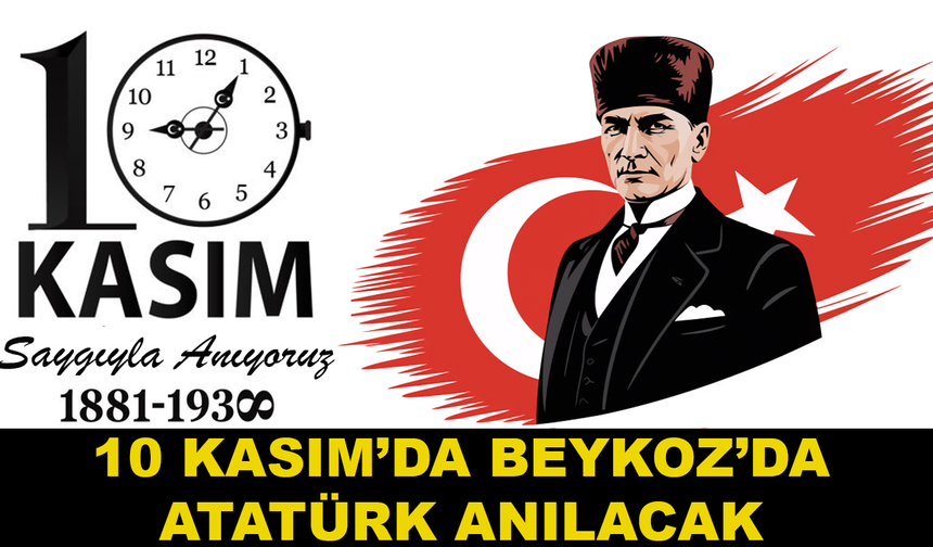 10 Kasım’da Beykoz’da Atatürk Anılacak