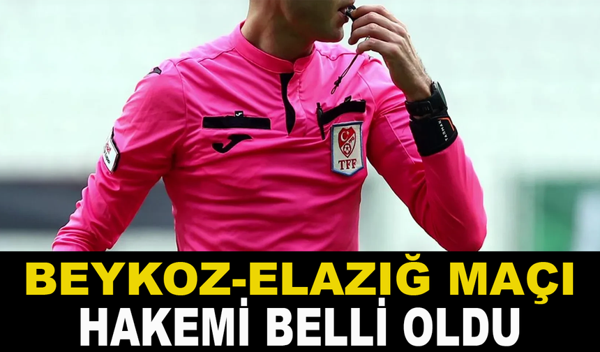 Beykoz - Elazığ Hakemi Belli Oldu