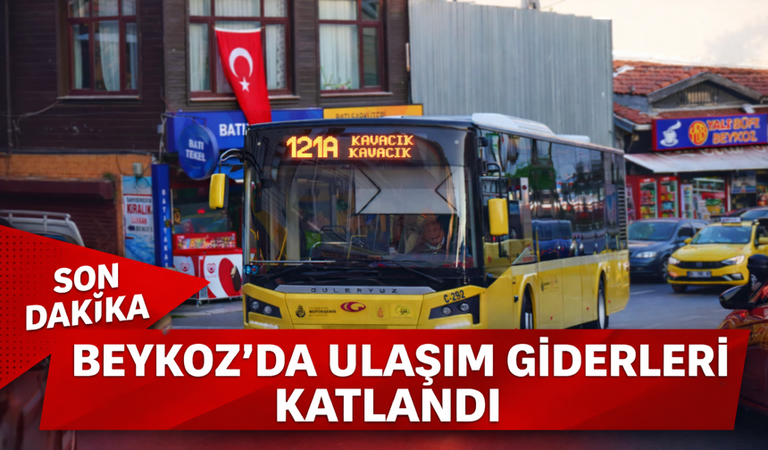 Beykoz’da Ulaşım Giderleri Katlandı
