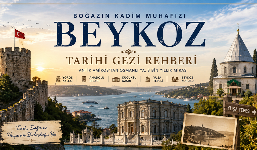 İstanbul’un Boğazdaki Kadim Hazinesi BEYKOZ