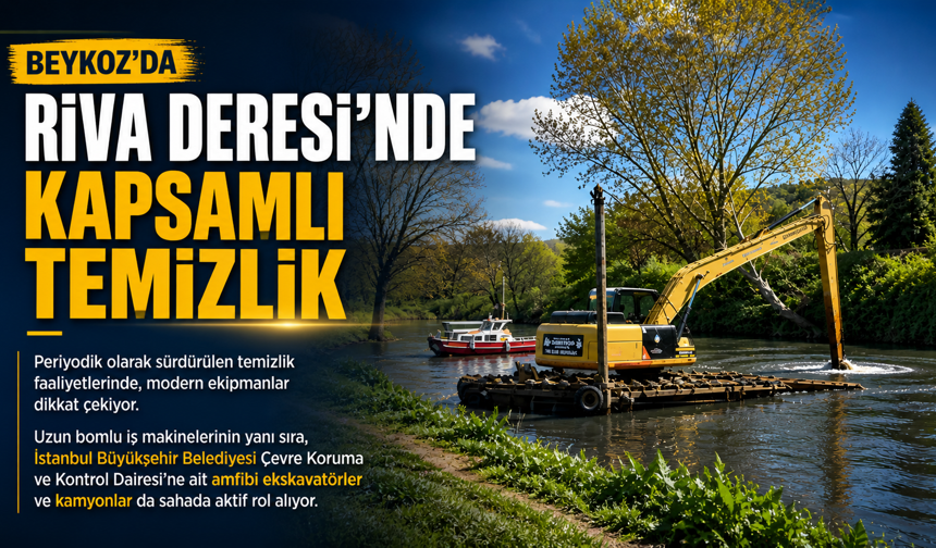 Beykoz Riva Deresi’nde Kapsamlı Temizlik Başladı