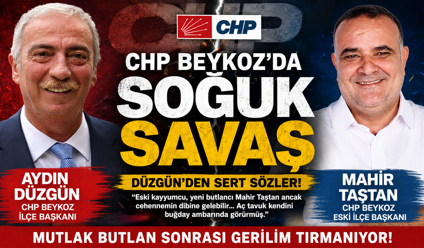 CHP Beykoz’da Soğuk Savaş: Düzgün ve Taştan Arasında Gerilim Tırmanıyor