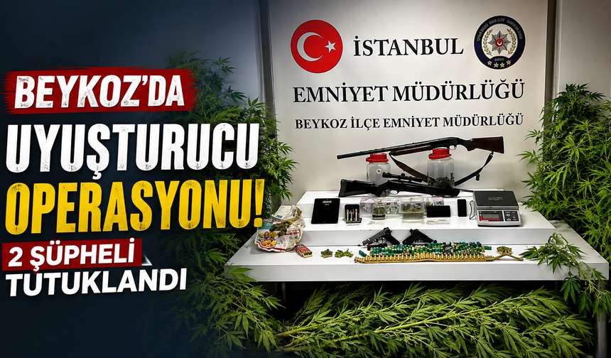 Beykoz’da Uyuşturucu Operasyonu: 2 Tutuklama