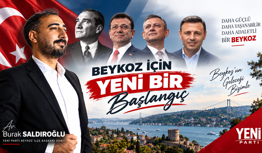 Burak Saldıroğlu, Yeni Parti Beykoz İlçe Başkanlığına adaylığını açıkladı